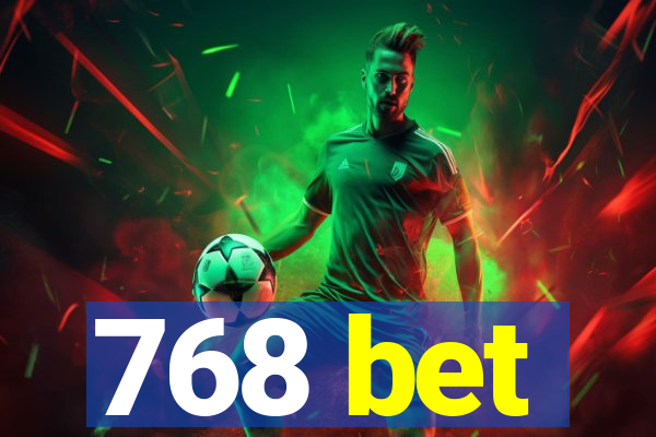 768 bet